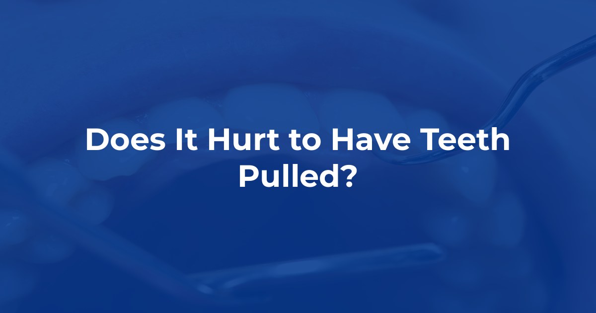 Does It Hurt to Have Teeth Pulled? at The Christiana Center for Oral Surgery & Dental Implants